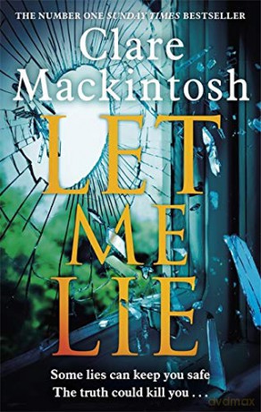 Let Me Lie: The Number One Sunday Times Bestseller - Clare Mackintosh [KSIĄŻKA]
