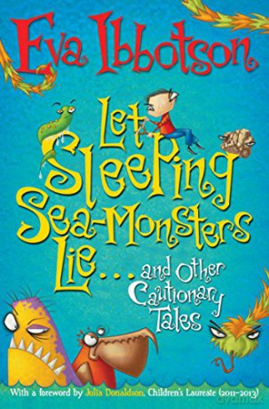 Let Sleeping Sea-Monsters Lie: and Other Cautionary Tales - Eva Ibbotson [KSIĄŻKA]