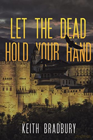 Let the Dead Hold Your Hand - Keith Bradbury [KSIĄŻKA]
