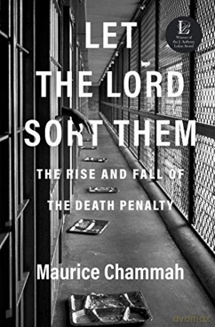 Let the Lord Sort Them: The Rise and Fall of the Death Penalty - Maurice Chammah [KSIĄŻKA]