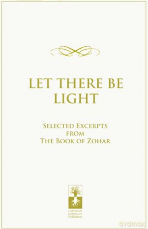 LET THERE BE LIGHT: Selected Excerpts from the Book of Zohar - Yanic C [KSIĄŻKA]