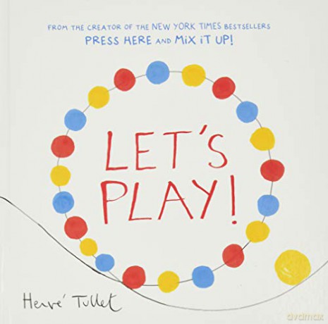 Let's Play!: (Interactive Books for Kids, Preschool Colors Book, Books for Toddlers): 1 - Herve Tullet [KSIĄŻKA]