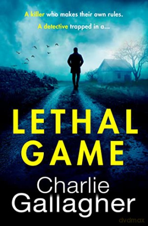 Lethal Game: An absolutely gripping crime thriller packed with suspense - Charlie Gallagher [KSIĄŻKA]