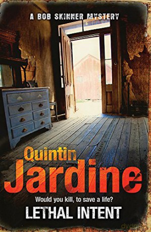 Lethal Intent (Bob Skinner series, Book 15): A grippingly suspenseful Edinburgh crime thriller - Quintin Jardine [KSIĄŻKA]