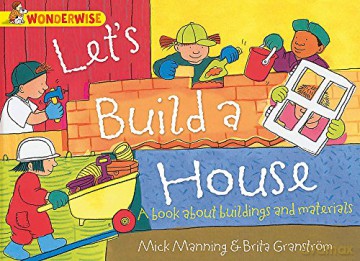 Let's Build a House: a book about buildings and materials (Wonderwise) - Mick Manning [KSIĄŻKA]