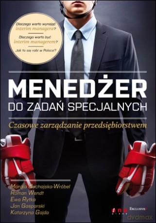 Menedżer do zadań specjalnych. Czasowe zarządzanie przedsiębiorstwem [KSIĄŻKA]