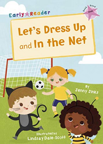 Let's Dress Up and In the Net: (Pink Early Reader) - Jenny Jinks [KSIĄŻKA]