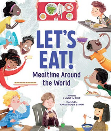 Let's Eat!: Mealtime Around the World - Lynne Marie [KSIĄŻKA]