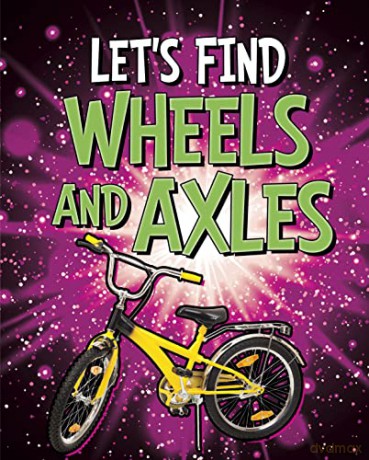 Let's Find Wheels and Axles (Let's Find Simple Machines) - Wiley Blevins [KSIĄŻKA]