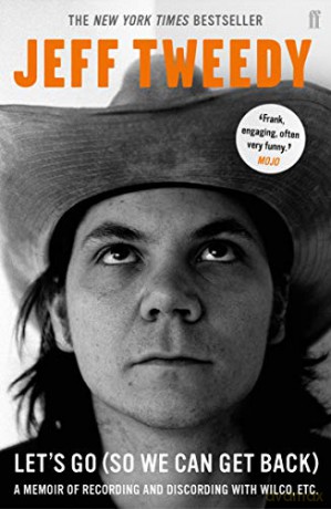 Let's Go (So We Can Get Back): A Memoir of Recording and Discording with Wilco, etc. - Jeff Tweedy [KSIĄŻKA]