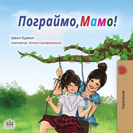 Let's play, Mom! (Ukrainian Book for Kids) (Ukrainian Bedtime Collection) - Shelley Admont [KSIĄŻKA]