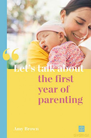 Let's talk about the first year of parenting (New Parents) - Amy Brown [KSIĄŻKA]