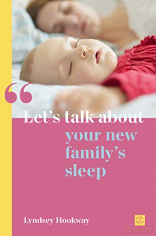 Let's talk about your new family's sleep (baby sleep for new parents) - Lyndsey Hookway [KSIĄŻKA]