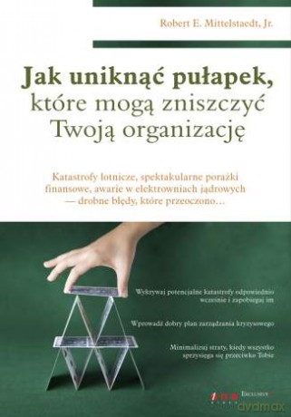 Jak uniknąć pomyłek, które mogą zniszczyć Twoją organizację [KSIĄŻKA]