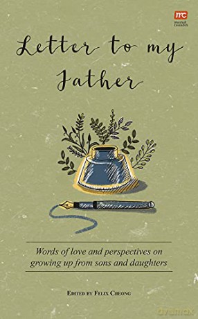 Letter to My Father: Words of Love and Perspectives on Growing Up from Sons and Daughters - Felix Cheong [KSIĄŻKA]