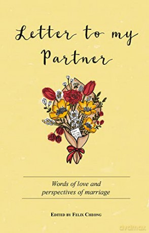 Letter to My Partner: Words of Love and Perspectives on Marriage - Cheong Felix [KSIĄŻKA]