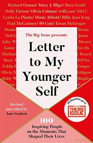 Letter To My Younger Self: The Big Issue Presents... 100 Inspiring People on the Moments That Shaped Their Lives - Jane Graham [KSIĄŻKA]