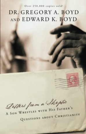 Letters from a Skeptic: A Son Wrestles with His Father's Questions about Christianity - Dr. Gregory A. Boyd [KSIĄŻKA]