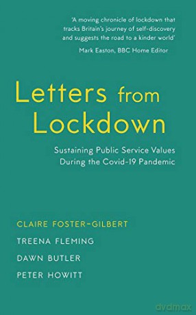 Letters from Lockdown 2020: Sustaining Public Service Values during the COVID-19 Pandemic (Letters from Lockdown: Sustaining Public Service Values during the COVID-19 Pandemic) - Claire Foster-Gilbert [KSIĄŻKA]