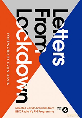Letters from Lockdown: A Selection of Covid Chronicles from BBC Radio 4's PM Programme - Evan Davis [KSIĄŻKA]