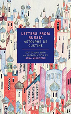 Letters From Russia (New York Review Books Classics) - Astolphe de Custine [KSIĄŻKA]