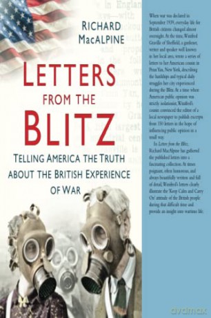 Letters from the Blitz: Telling America the Truth about the British Experience of War - MacApline [KSIĄŻKA]