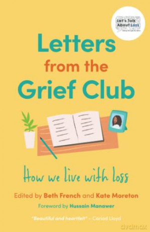 Letters from the Grief Club: How we live with loss - Beth French [KSIĄŻKA]