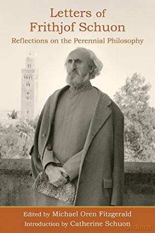Letters of Frithjof Schuon: Reflections on the Perennial Philosophy - Frithjof Schuon [KSIĄŻKA]