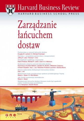 Harvard Business Review. Zarządzanie łańcuchem dostaw [KSIĄŻKA]