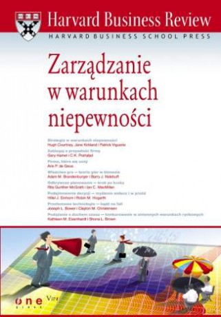 Harvard Business Review. Zarządzanie w warunkach niepewności [KSIĄŻKA]