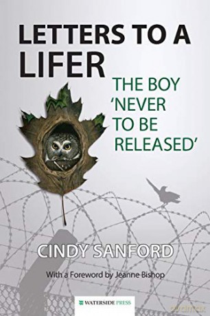 Letters to a Lifer: The Boy 'Never to be Released' - Cindy Sanford [KSIĄŻKA]