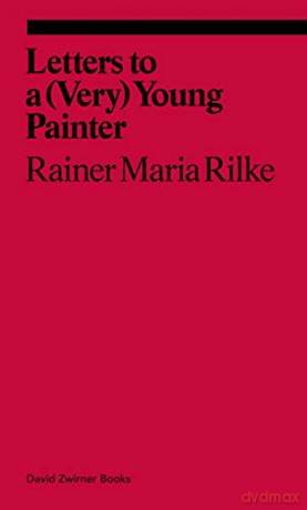 Letters to a Very Young Painter: Rainer Maria Rilke (Ekphrasis) - Rainer Maria Rilke [KSIĄŻKA]