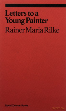Letters to a Very Young Painter: Rainer Maria Rilke (Ekphrasis) - Rainer Maria Rilke [KSIĄŻKA]