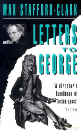 Letters to George: The Account of a Rehearsal - Max Stafford-Clark [KSIĄŻKA]