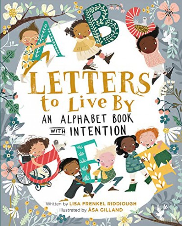 Letters to Live By: An Alphabet Book with Intention - Asa Gilland [KSIĄŻKA]