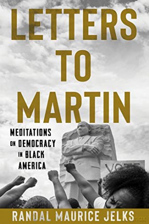 Letters to Martin: Meditations on Democracy in Black America - Randal Maurice Jelks [KSIĄŻKA]