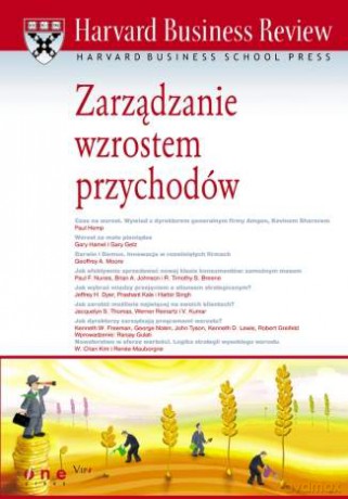 Harvard Business Review. Zarządzanie wzrostem przychodów [KSIĄŻKA]