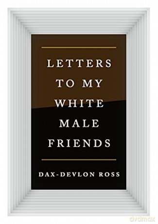 Letters to My White Male Friends - Ross [KSIĄŻKA]
