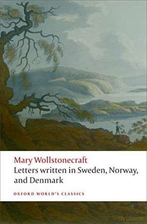 Letters written in Sweden, Norway, and Denmark (Oxford World's Classics) - Mary Wollstonecraft [KSIĄŻKA]