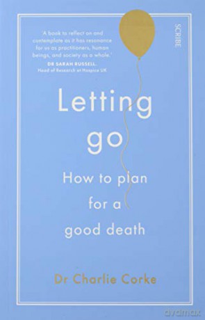 Letting Go: how to plan for a good death - Charlie Corke [KSIĄŻKA]