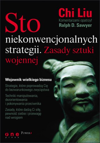 Sto niekonwencjonalnych strategii. Zasady sztuki wojennej [KSIĄŻKA]