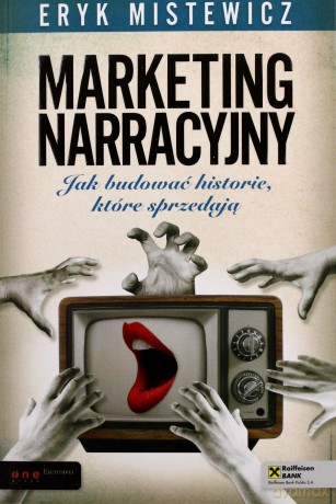 Marketing narracyjny. Jak budować historie, które sprzedają [KSIĄŻKA]