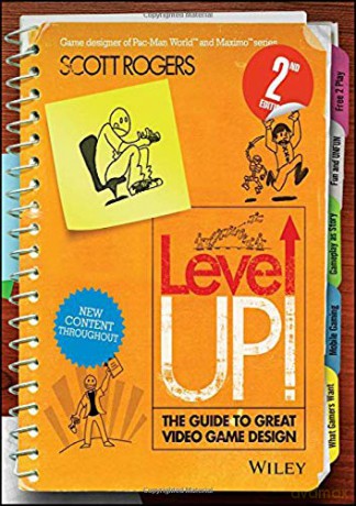 Level Up! The Guide to Great Video Game Design - Scott Rogers [KSIĄŻKA]