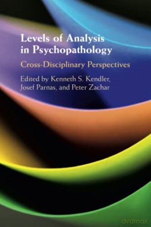Levels of Analysis in Psychopathology: Cross-Disciplinary Perspectives - Kenneth S. Kendler [KSIĄŻKA]