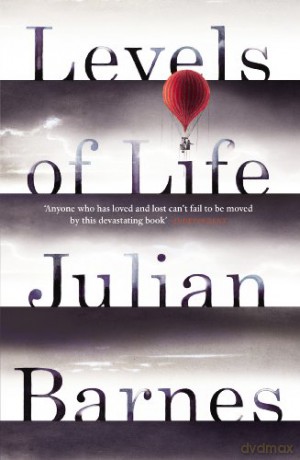 Levels of Life - Julian Barnes [KSIĄŻKA]