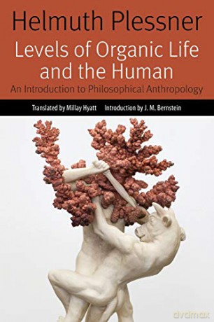 Levels of Organic Life and the Human: An Introduction to Philosophical Anthropology (Forms of Living) - Helmuth Plessner [KSIĄŻKA]