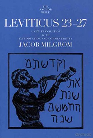 Leviticus 23-27 (Anchor Bible Commentaries): A New Translation with Introduction and Commentary (Anchor Bible Commentary) - J Milgrom [KSIĄŻKA]