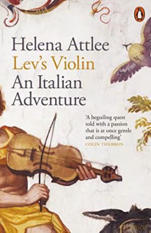 Lev's Violin: An Italian Adventure - Helena Attlee [KSIĄŻKA]