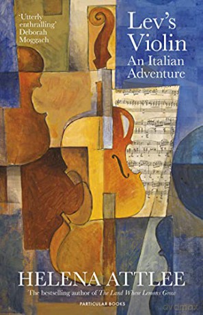 Lev's Violin: An Italian Adventure - Helena Attlee [KSIĄŻKA]