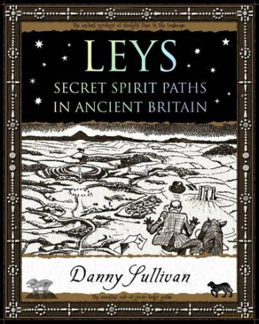 Leys: Secret Spirit Paths in Ancient Britain - D.P. Sullivan [KSIĄŻKA]